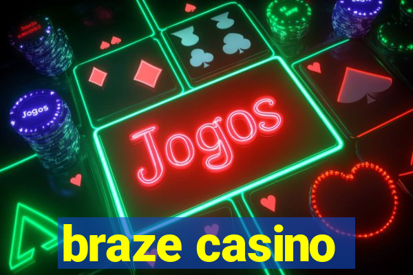 braze casino